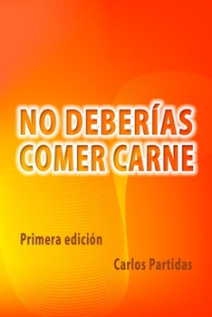 Paperback No Deberías Comer Carne: La Razón Es Química [Spanish] Book
