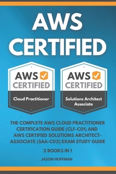 Paperback Aws Certified: The Complete AWS cloud practitioner certification guide ( CLF-C01 ) and AWS Certified Solutions Architect-Associate ( Book