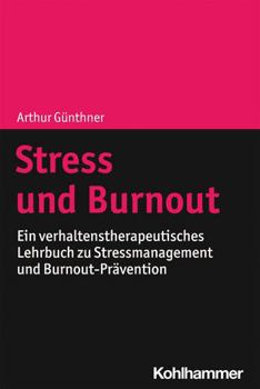 Paperback Stress Und Burnout: Ein Verhaltenstherapeutisches Lehrbuch Zu Stressmanagement Und Burnout-Pravention [German] Book