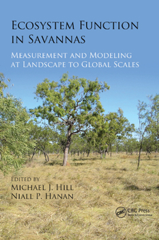 Paperback Ecosystem Function in Savannas: Measurement and Modeling at Landscape to Global Scales Book