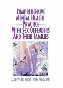 Comprehensive Mental Health Practice With Sex Offenders And Their Families