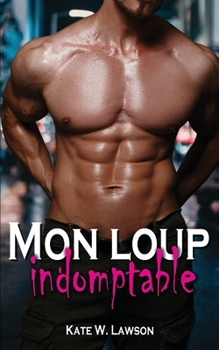 Paperback Mon Loup Indomptable: Une Romance de Loup-Garou [French] Book