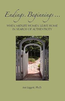 Paperback Endings. Beginnings... When Midlife Women Leave Home in Search Authenticity Book