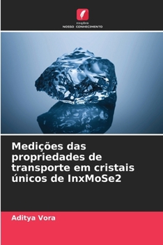 Medições das propriedades de transporte em cristais únicos de InxMoSe2 (Portuguese Edition)