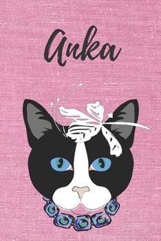 personalisiertes Notizbuch Katze / Notizheft / Journal / Malbuch / Tagebuch / Kritzelbuch / DIN A5 / Geschenk Anka: individuelles personalisiertes ... Geschenk für Frauen. (German Edition)