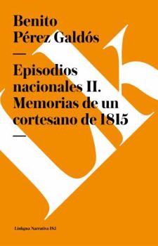 Memorias de un cortesano de 1815 - Book #2 of the Episodios Nacionales, Segunda Serie