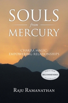 Paperback Souls from Mercury: Chakra Magic: Empowering Relationships Book