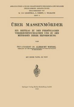 Paperback Über Massenmörder: Ein Beitrag Zu Den Persönlichen Verbrechensursachen Und Zu Den Methoden Ihrer Erforschung [German] Book