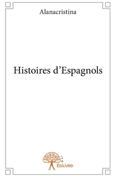 Paperback Histoires d'Espagnols [French] Book