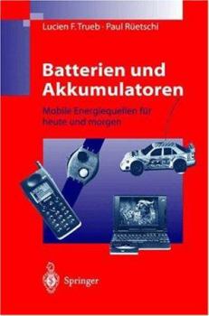 Paperback Batterien Und Akkumulatoren: Mobile Energiequellen Für Heute Und Morgen [German] Book