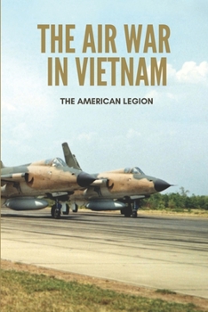 The Air War In Vietnam: The American Legion: B-52 Buff