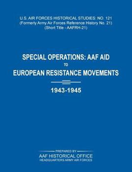 Paperback Special Operations: AAF Aid to European Resistance Movements, 1943-1945 (US Air Forces Historical Studies: No. 121) Book