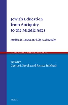 Hardcover Jewish Education from Antiquity to the Middle Ages: Studies in Honour of Philip S. Alexander Book