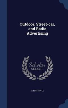 Outdoor, street-car, and radio advertising