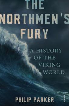 Paperback The Northmen's Fury: A History of the Viking World Book