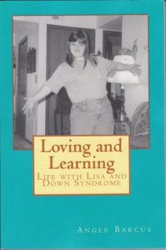 Paperback Loving and Learning: Life with Lisa and Down Syndrome Book