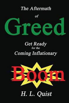 Paperback The Aftermath of Greed: Get Ready for the Coming Inflationary Boom Book