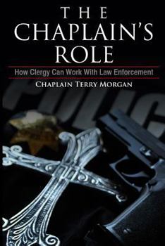 Paperback The Chaplain's Role: How Clergy can Work with Law Enforcement Book