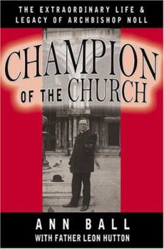 Paperback Champion of the Church: The Extraordinary Life & Legacy of Archbishop Noll Book