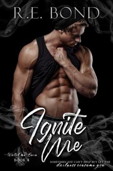 Ignite Me - Book #4 of the Watch Me Burn