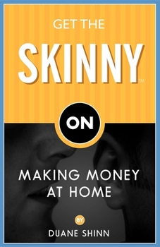 Paperback Get the Skinny on Making Money at Home Book