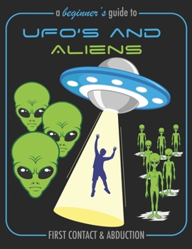 Paperback A Beginner's Guide To UFO's and Aliens: A Funny Guidebook For Alien Enthusiasts Writing Journal, A 8.5x11" Blank Lined Notepad With 120 College Ruled Book