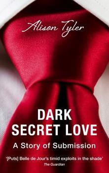 Dark Secret Love - Book #1 of the A Story of Submission