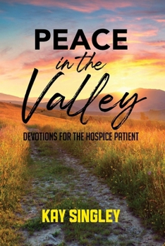 Paperback Peace In The Valley: Devotions For The Hospice Patient Book