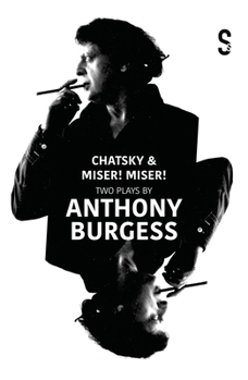 Paperback Chatsky & l'Avare: Two Plays by Anthony Burgess Book