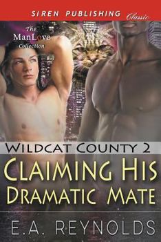 Paperback Claiming His Dramatic Mate [Wildcat County 2] (Siren Publishing Classic Manlove) Book
