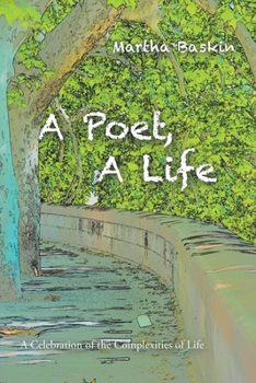 Paperback A Poet, a Life: A Celebration of the Complexities of Life Book