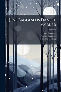 Paperback Jens Baggesens Danske Værker: Bd. Blandede Digte. 1845... [Danish] Book