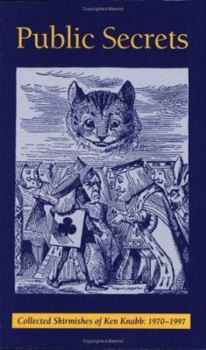 Paperback Public Secrets: Collected Skirmishes of Ken Knabb: 1970-1997 Book