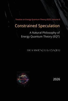 Constrained Speculation: A Natural Philosophy of Energy Quantum Theory