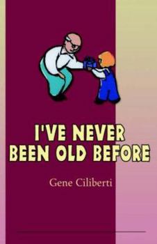 Paperback I've Never Been Old Before Book
