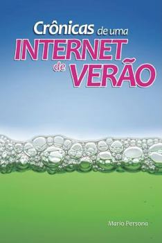 Crônicas de uma Internet de verão