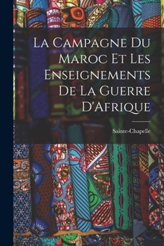La Campagne du Maroc et les Enseignements de la Guerre D'Afrique