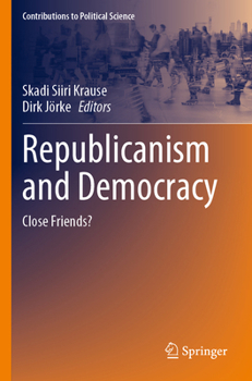 Paperback Republicanism and Democracy: Close Friends? Book