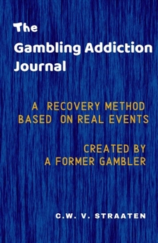 Paperback The Gambling Addiction Journal: A 90-Day Recovery Guide Book