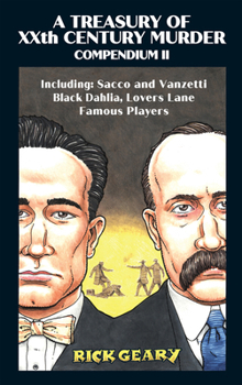 Paperback A Treasury of Xxth Century Murder Compendium II: Including: Sacco and Vanzetti, Black Dahlia, Lovers Lane, Famous Players Volume 2 Book