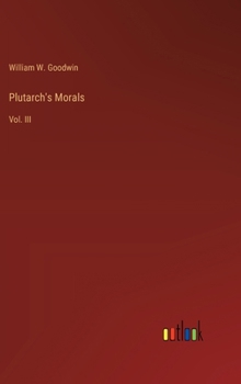 Hardcover Plutarch's Morals: Vol. III Book