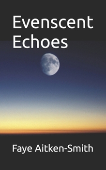 Paperback Evenscent Echoes: Human; Hums, Hymns. Psalms and Mantras Book