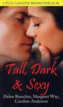 Tall, Dark and Sexy: WITH The Spaniard's Baby Bargain AND A Very Single Woman AND The Australian Tycoon's Proposal