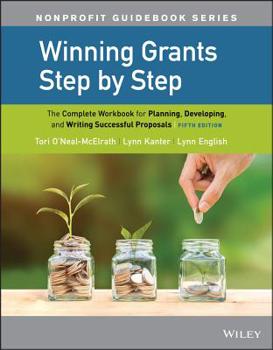 Paperback Winning Grants Step by Step: The Complete Workbook for Planning, Developing, and Writing Successful Proposals Book
