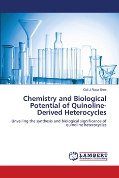 Paperback Chemistry and Biological Potential of Quinoline-Derived Heterocycles Book