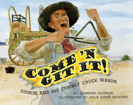 Hardcover Come 'n Git It! Cookie and His Cowboy Chuck Wagon Book