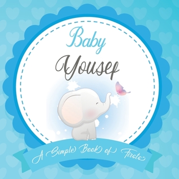 Baby Yousef A Simple Book of Firsts: First Year Baby Book a Perfect Keepsake Gift for All Your Precious First Year Memories