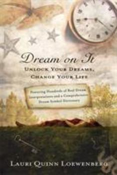 Paperback Dream on It: Unlock Your Dreams, Change Your Life Book