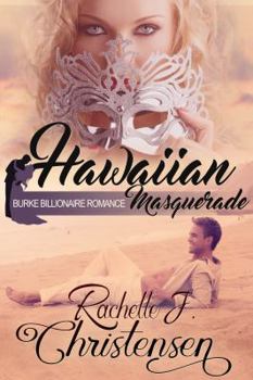 Hawaiian Masquerade - Book #1 of the Burke Billionaire Romance