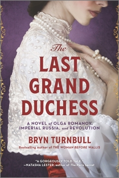 Paperback The Last Grand Duchess: A Novel of Olga Romanov, Imperial Russia, and Revolution Book